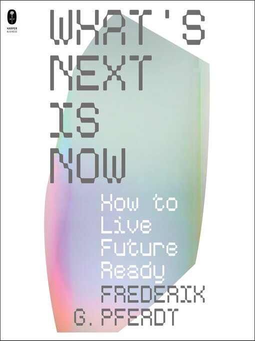 Title details for What's Next Is Now by Frederik Pferdt - Available